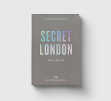 Load image into Gallery viewer, An Opinionated Guide to Secret London - Emmy Watts - Hoxton Mini Press

